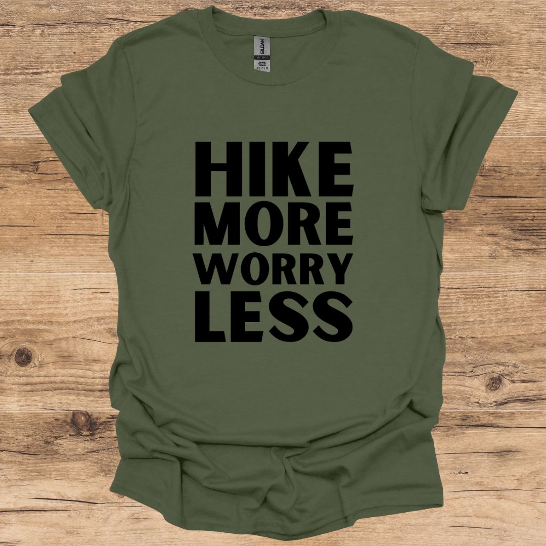 Hike More, Worry Less. T-Shirt