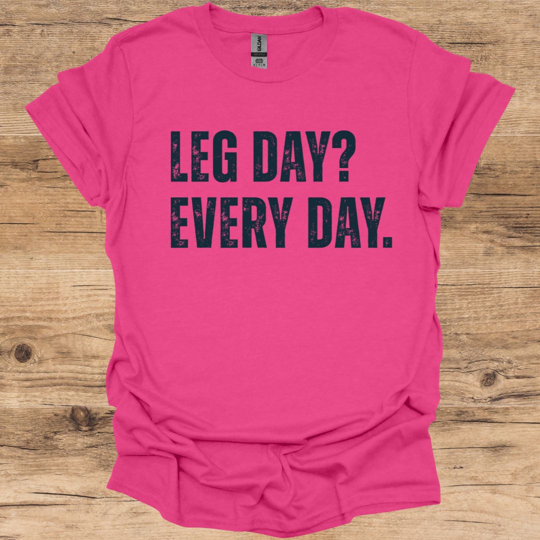 Leg Day? T-Shirt
