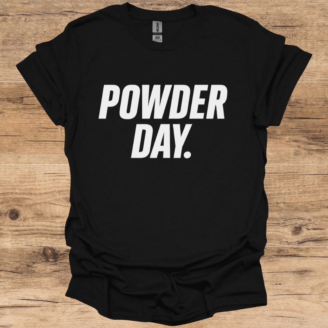 Powder Day. T-Shirt