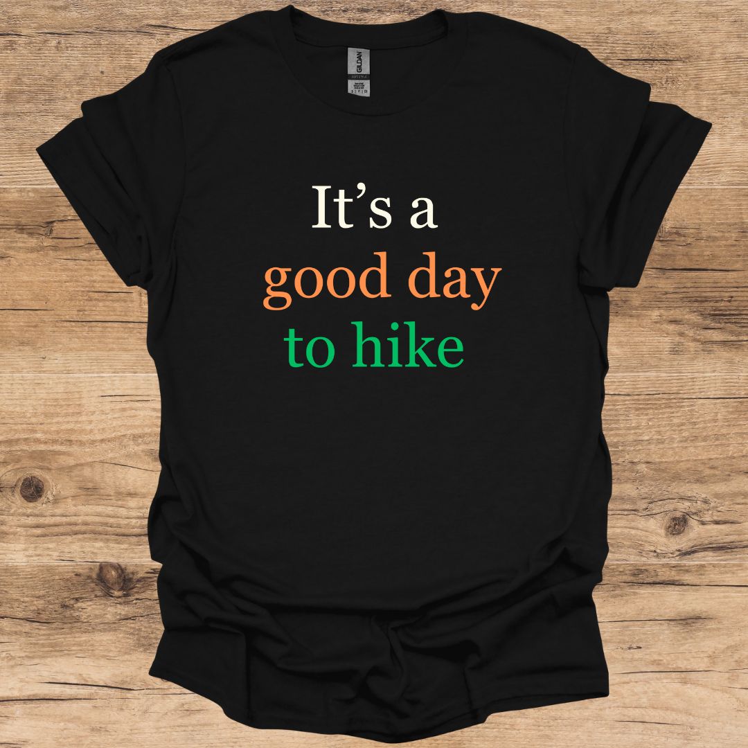 It's a good day to hike T-Shirt