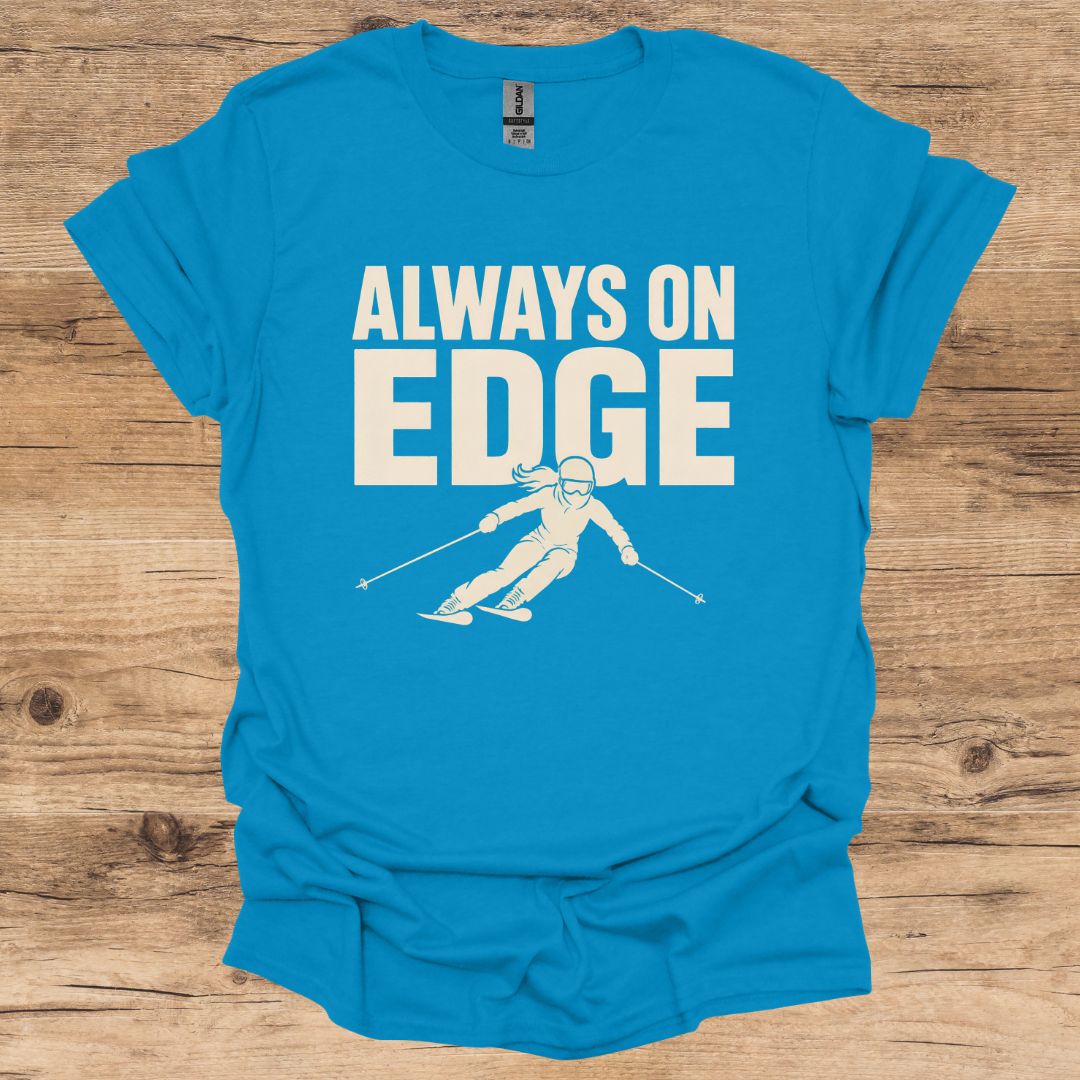 Always On Edge T-Shirt