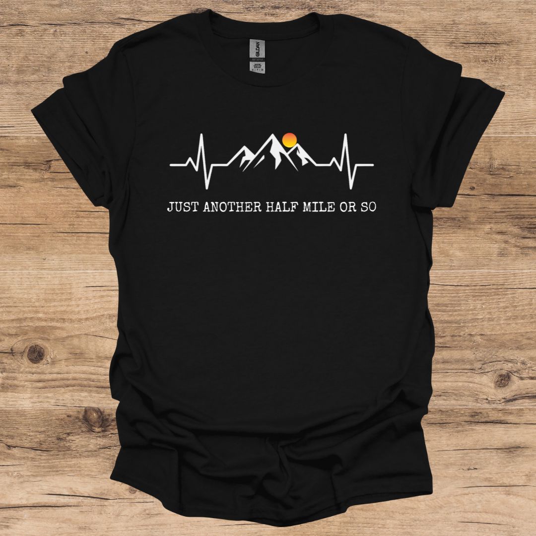 Just Another Half Mile or So T-Shirt