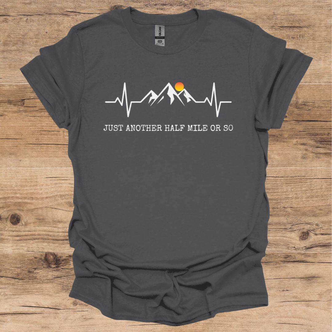 Just Another Half Mile or So T-Shirt