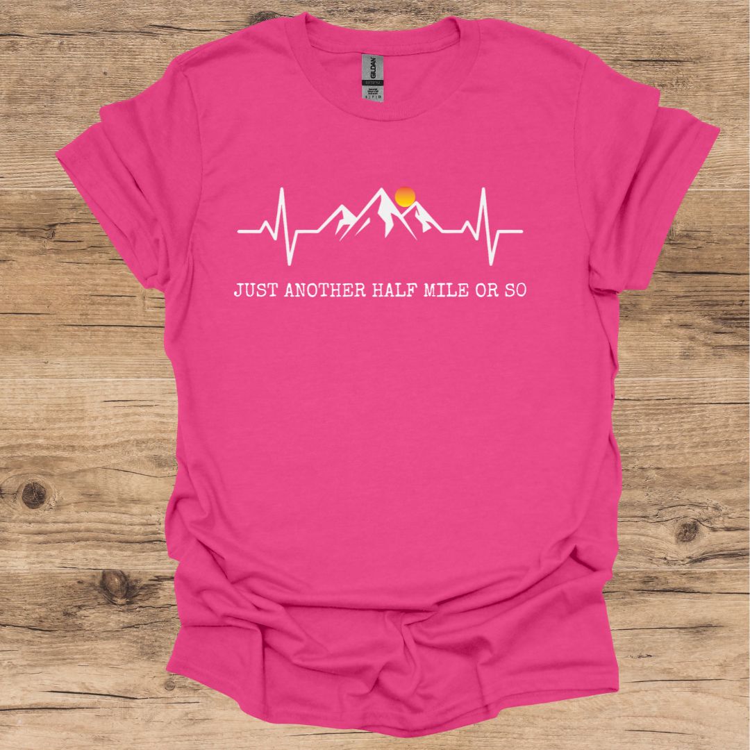 Just Another Half Mile or So T-Shirt