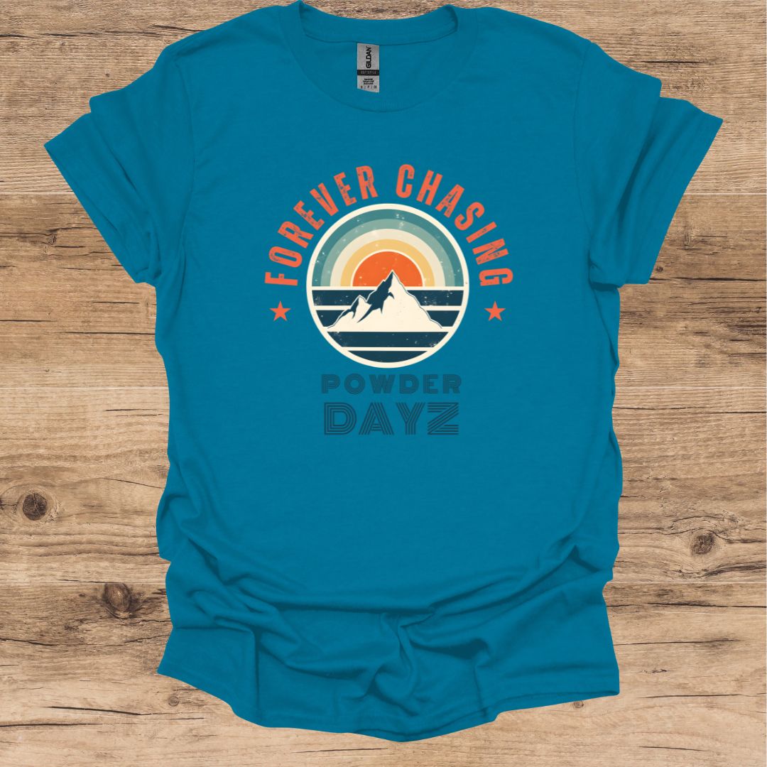 Forever Chasing Powder Dayz T-Shirt