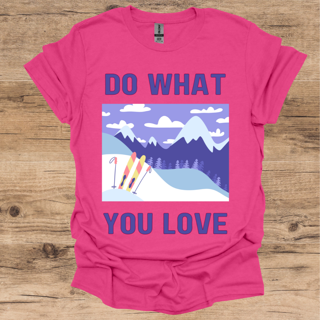 Do What You Love T-Shirt