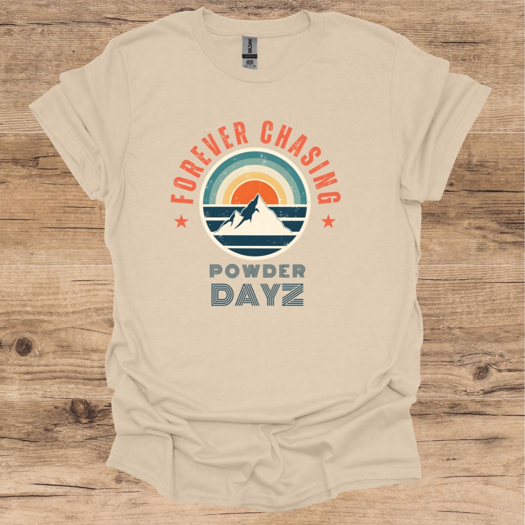 Forever Chasing Powder Dayz T-Shirt