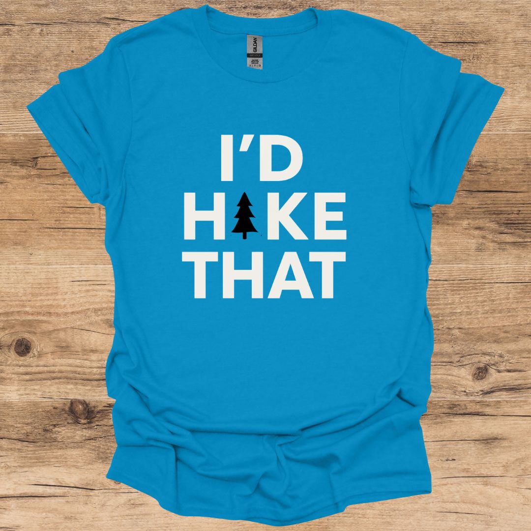 I'd Hike That T-Shirt