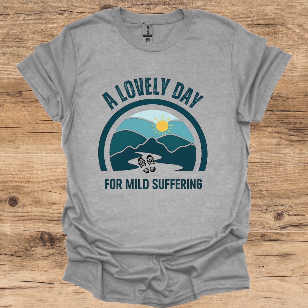 Lovely Day Mild Suffering T-Shirt
