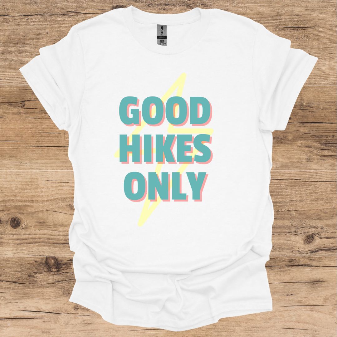Good Hikes Only T-Shirt