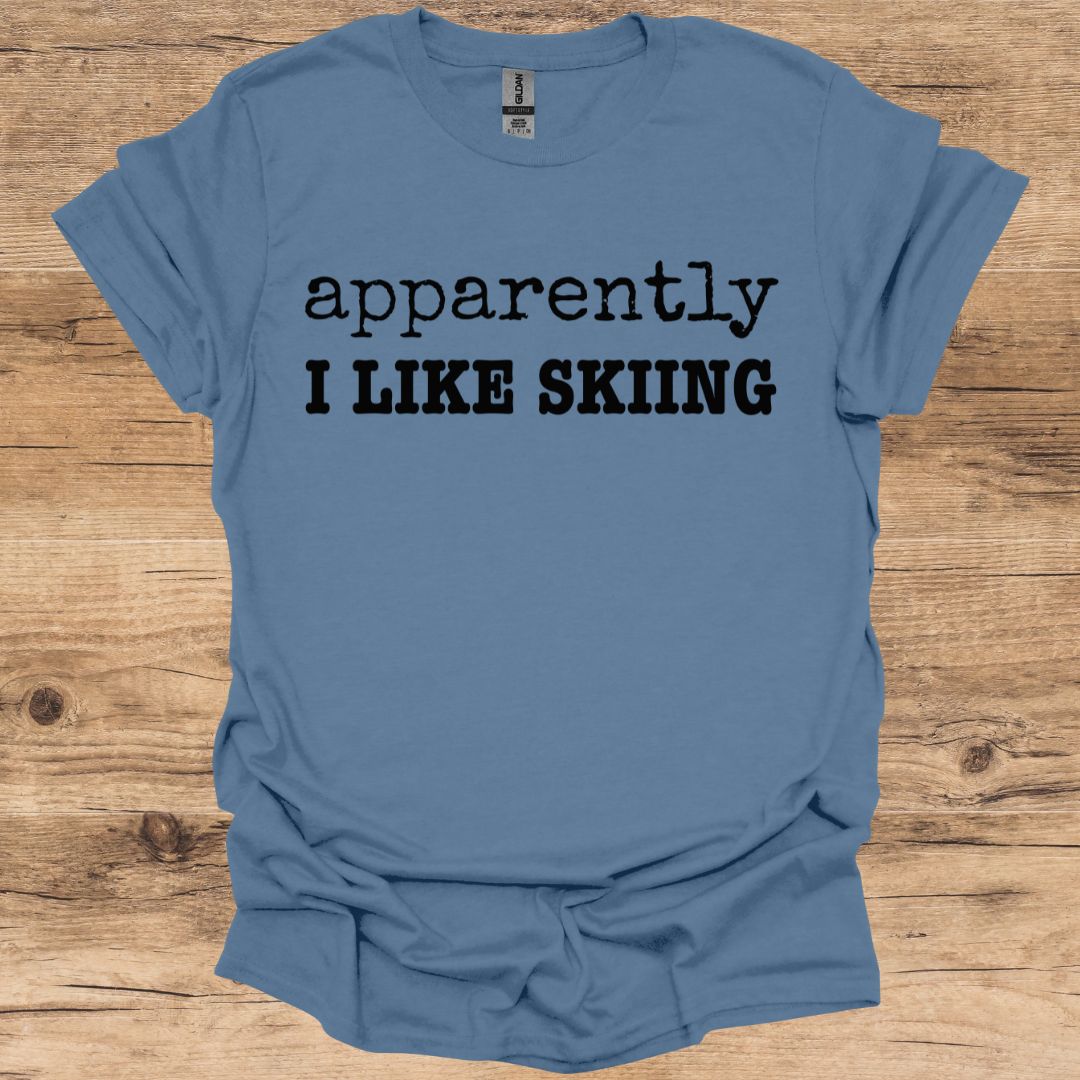 Apparently I Like Skiing T-Shirt
