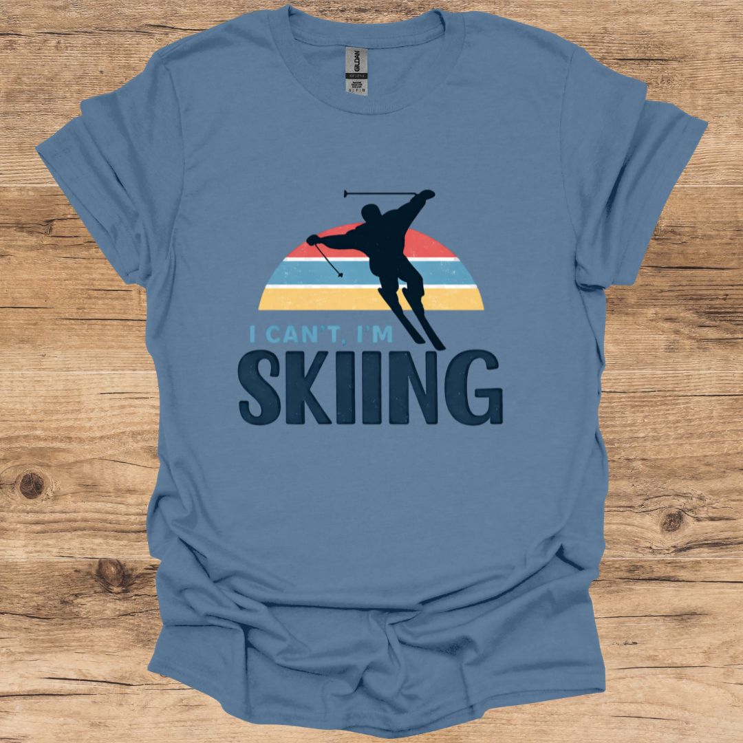 I Can't I'm Skiing T-Shirt