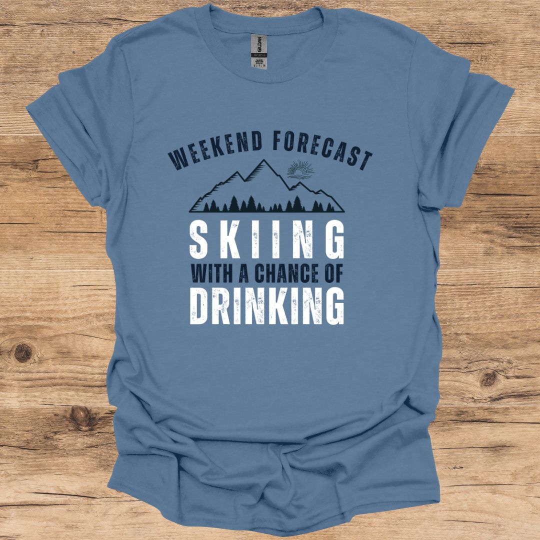 Weekend Forecast_Skiing & Drinking T-Shirt