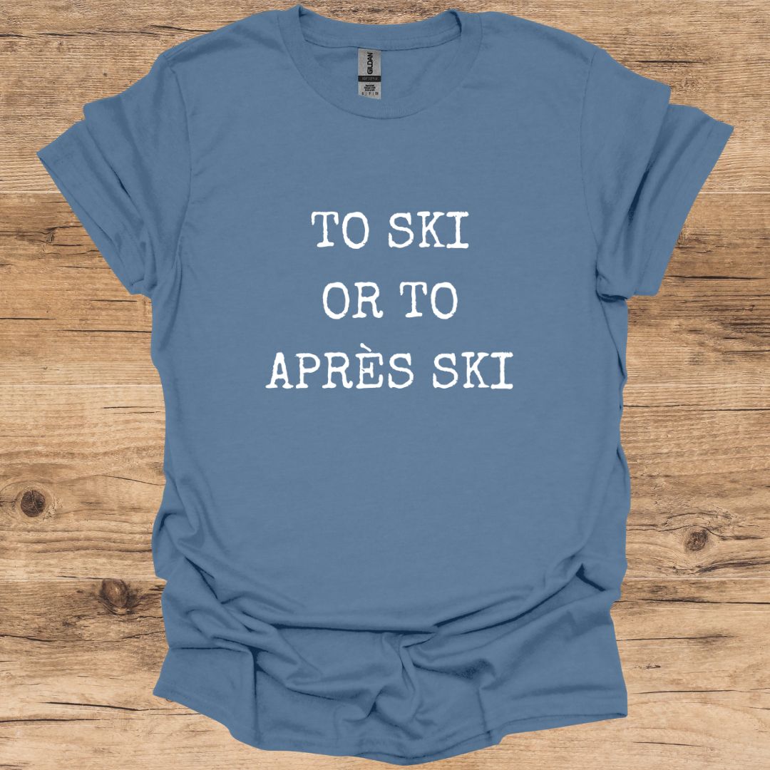 Ski or Après T-Shirt