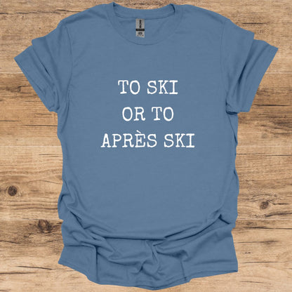 Ski or Après T-Shirt