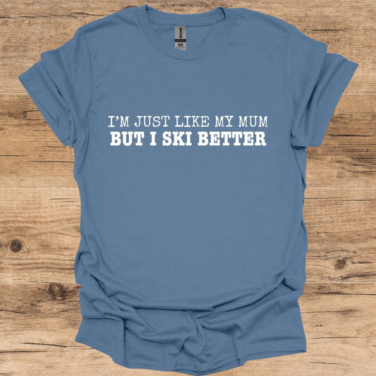 Mum But Ski Better T-Shirt