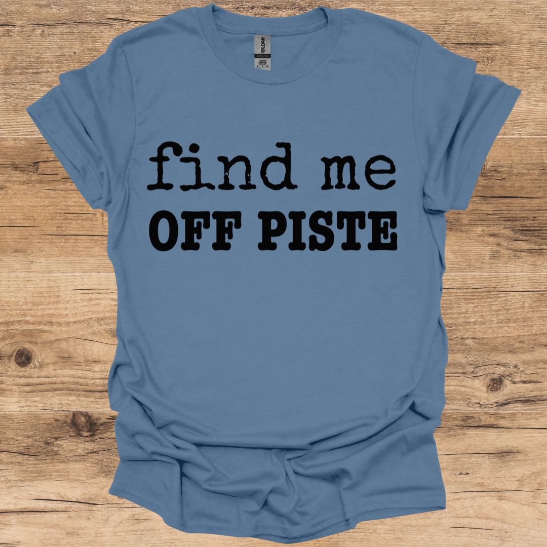 Find Me Off Piste T-Shirt