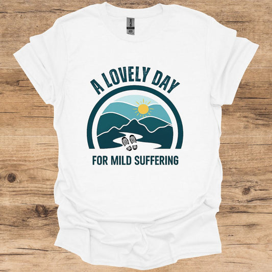 Lovely Day Mild Suffering T-Shirt