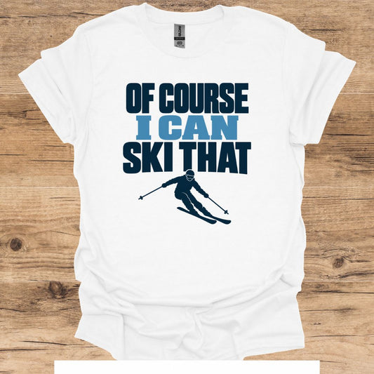 Of Course Ski T-Shirt