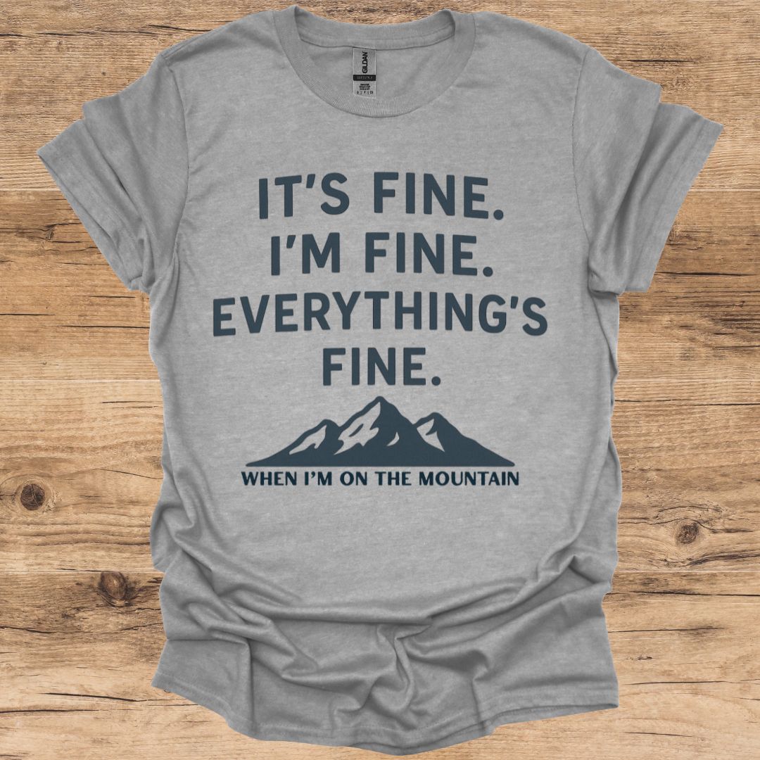 It's Fine, I'm Fine_Mountains T-Shirt
