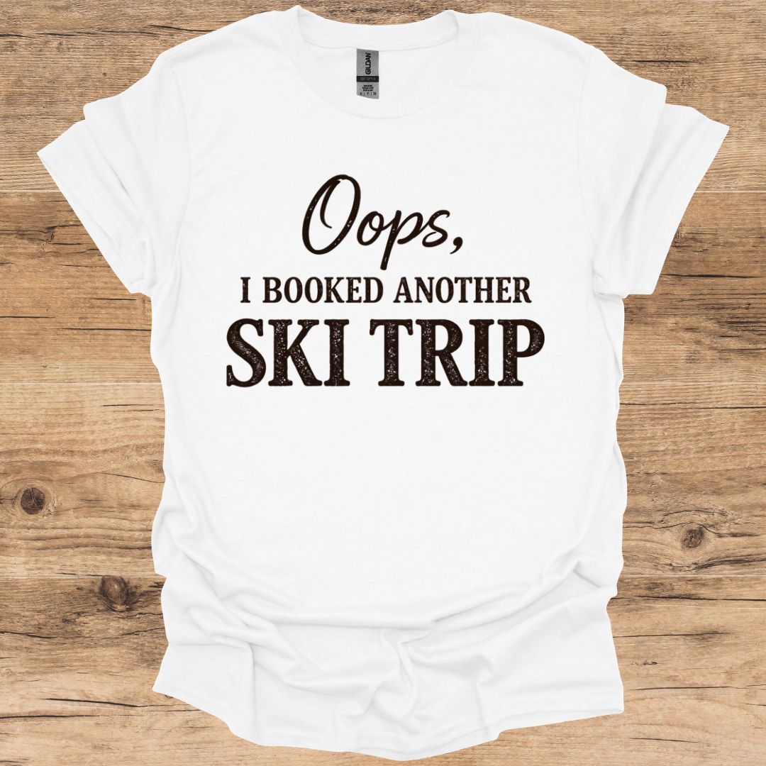 Oops Another Ski Trip T-Shirt
