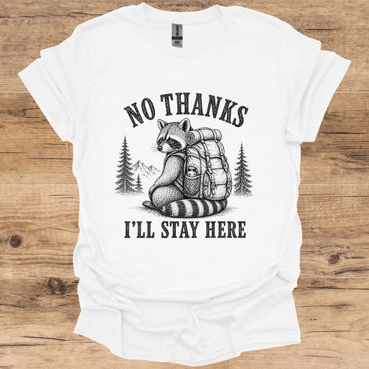 Raccoon I'll Stay Here T-Shirt