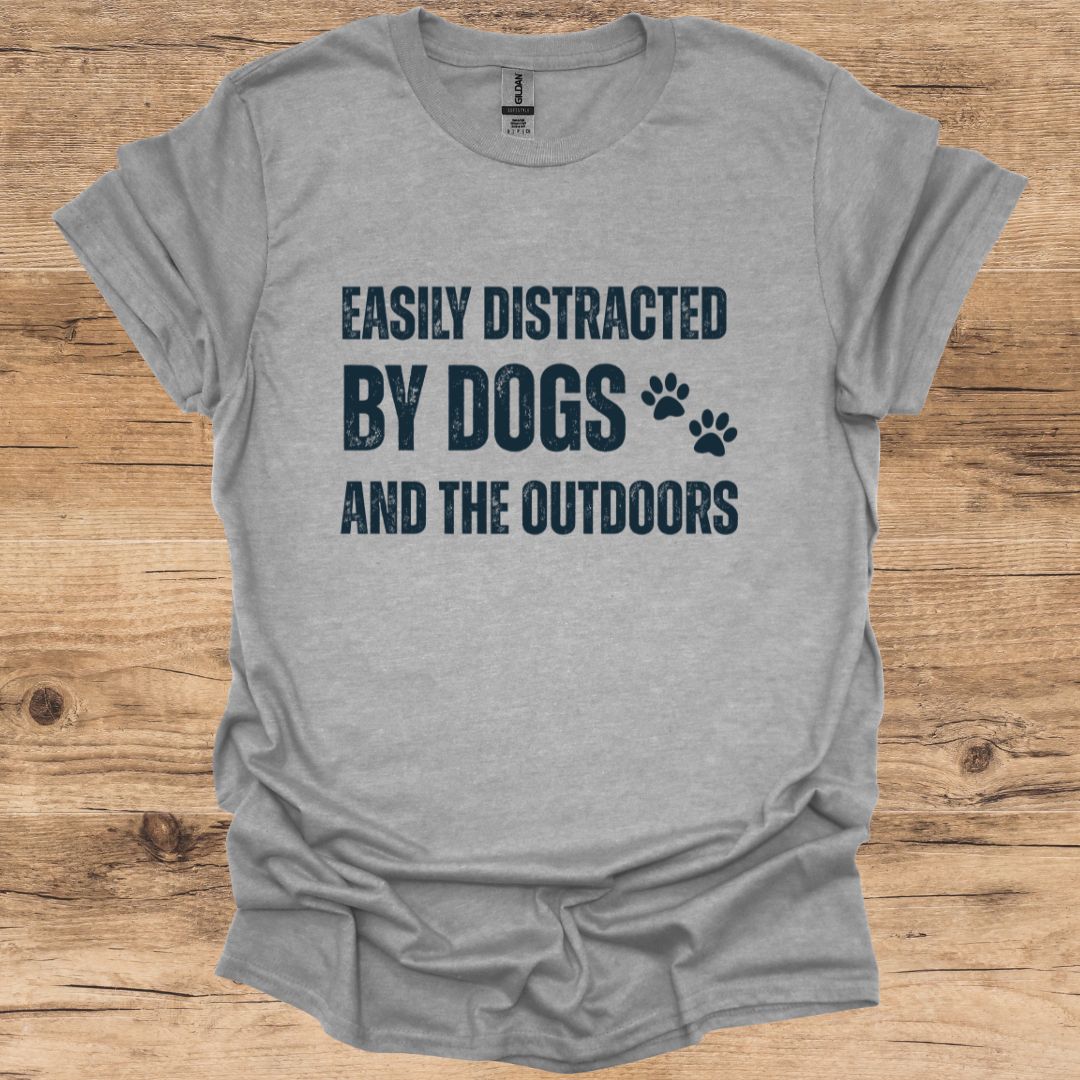 Easily Distracted_Dogs & Outdoors T-Shirt