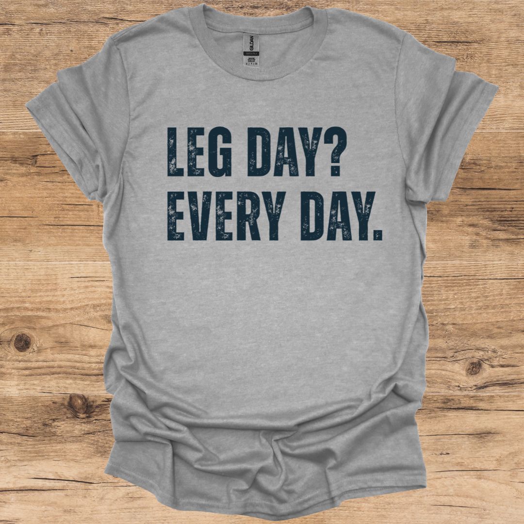 Leg Day? T-Shirt