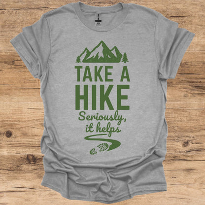 Take A Hike, It Helps T-Shirt