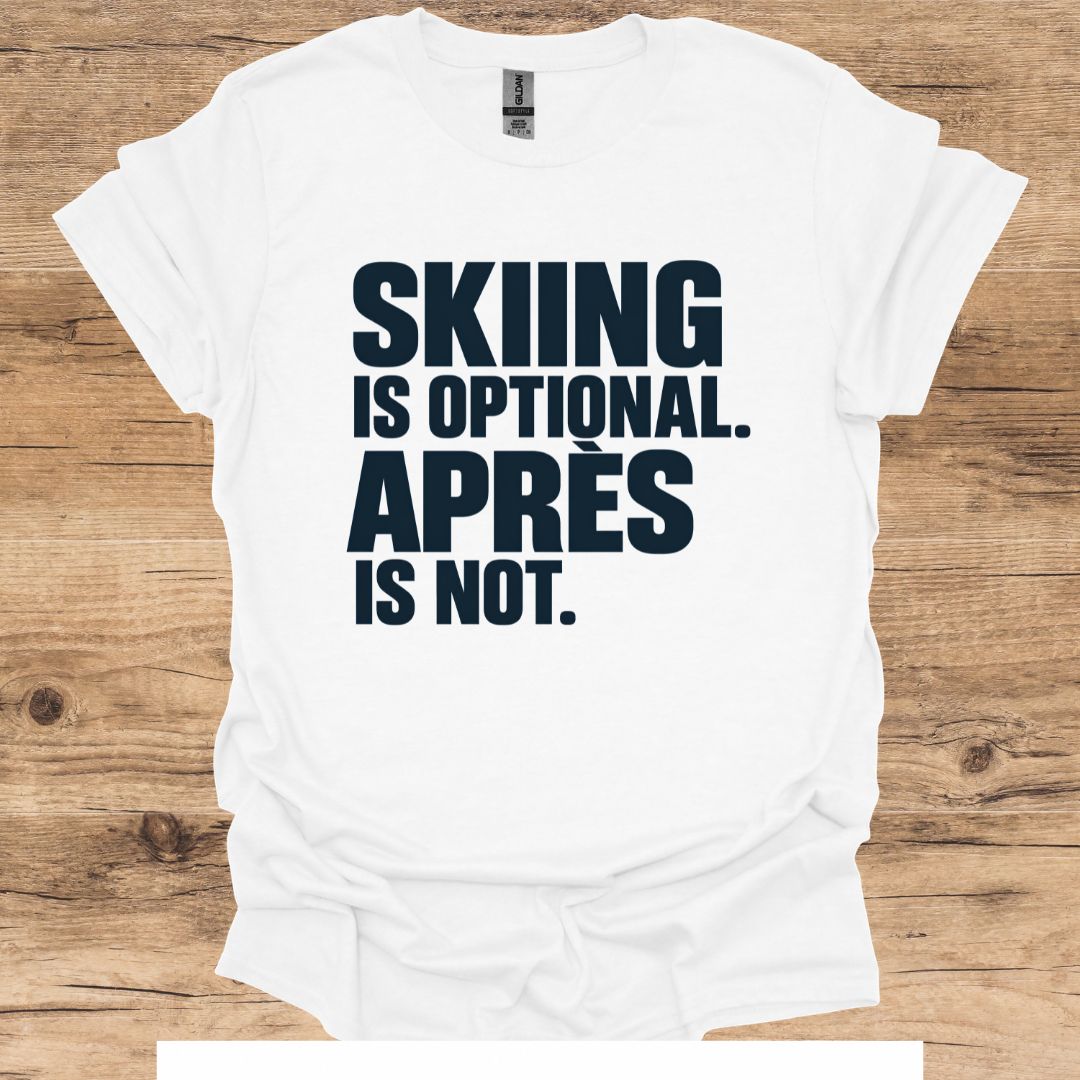 Skiing Is Optional T-Shirt