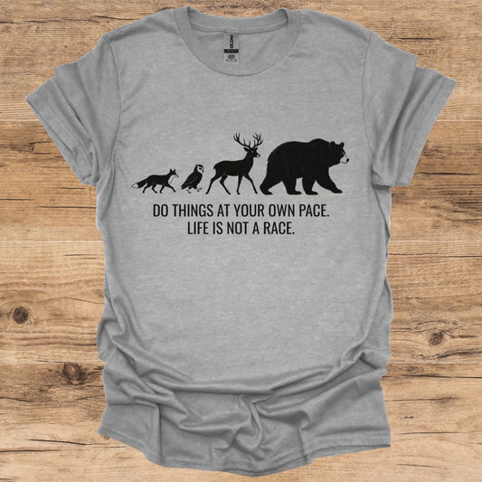 Life Is Not A Race T-Shirt