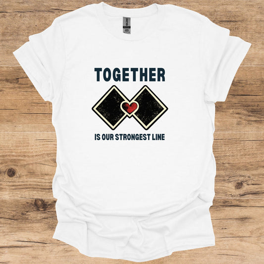 Together Is Our Strongest Line T-Shirt