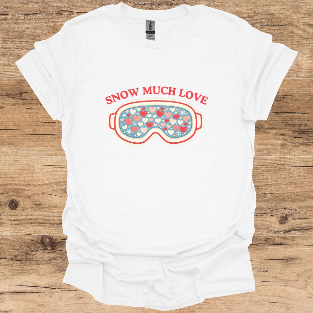 Snow Much Love T-Shirt
