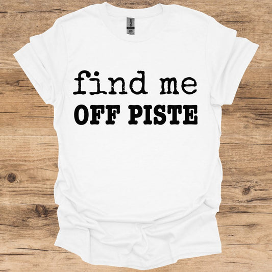 Find Me Off Piste T-Shirt