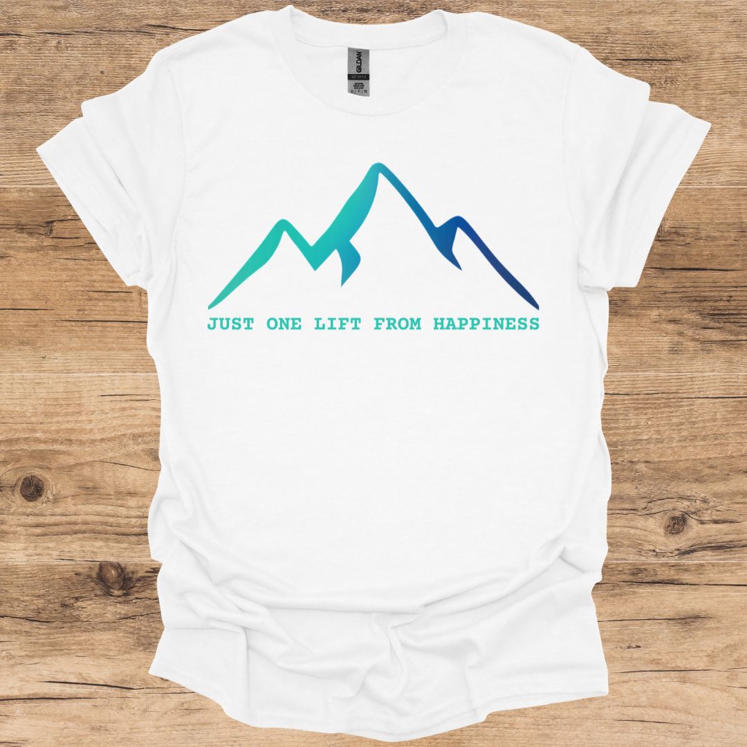 Just One Lift From Happiness T-Shirt
