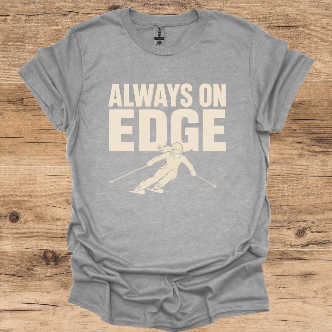 Always On Edge T-Shirt