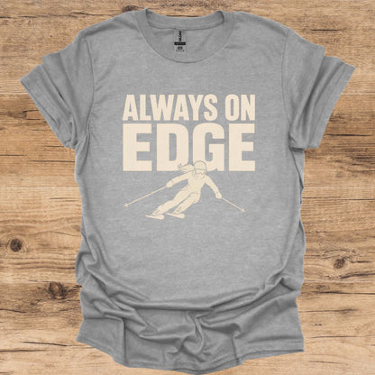 Always On Edge T-Shirt