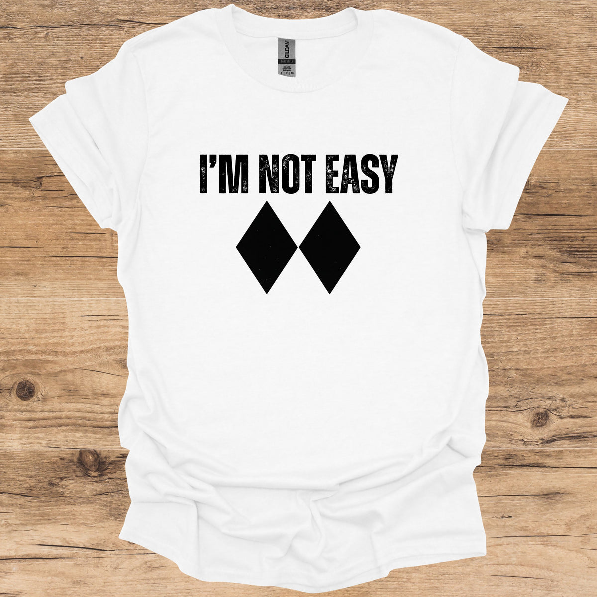 I'm Not Easy T-Shirt