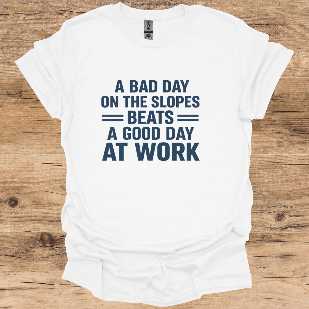 Bad Day On Slopes Beats Good Day At Work T-Shirt