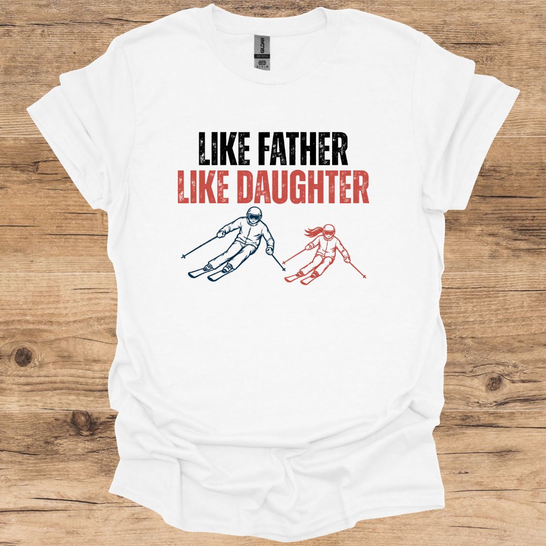 Like Father Like Daughter T-Shirt