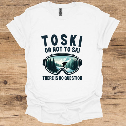 To Ski Or Not To Ski T-Shirt