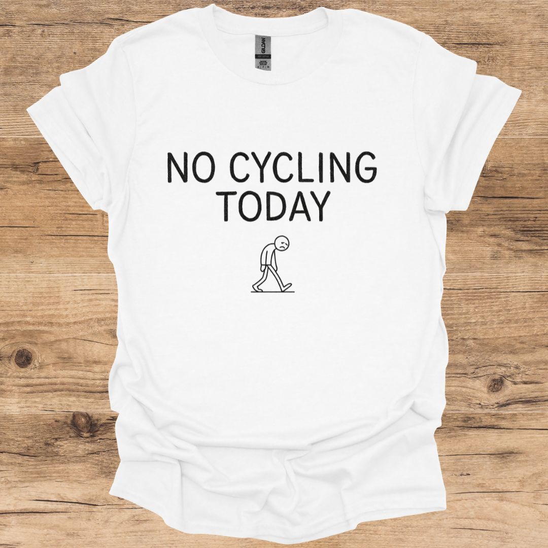 No Cycling Today T-Shirt