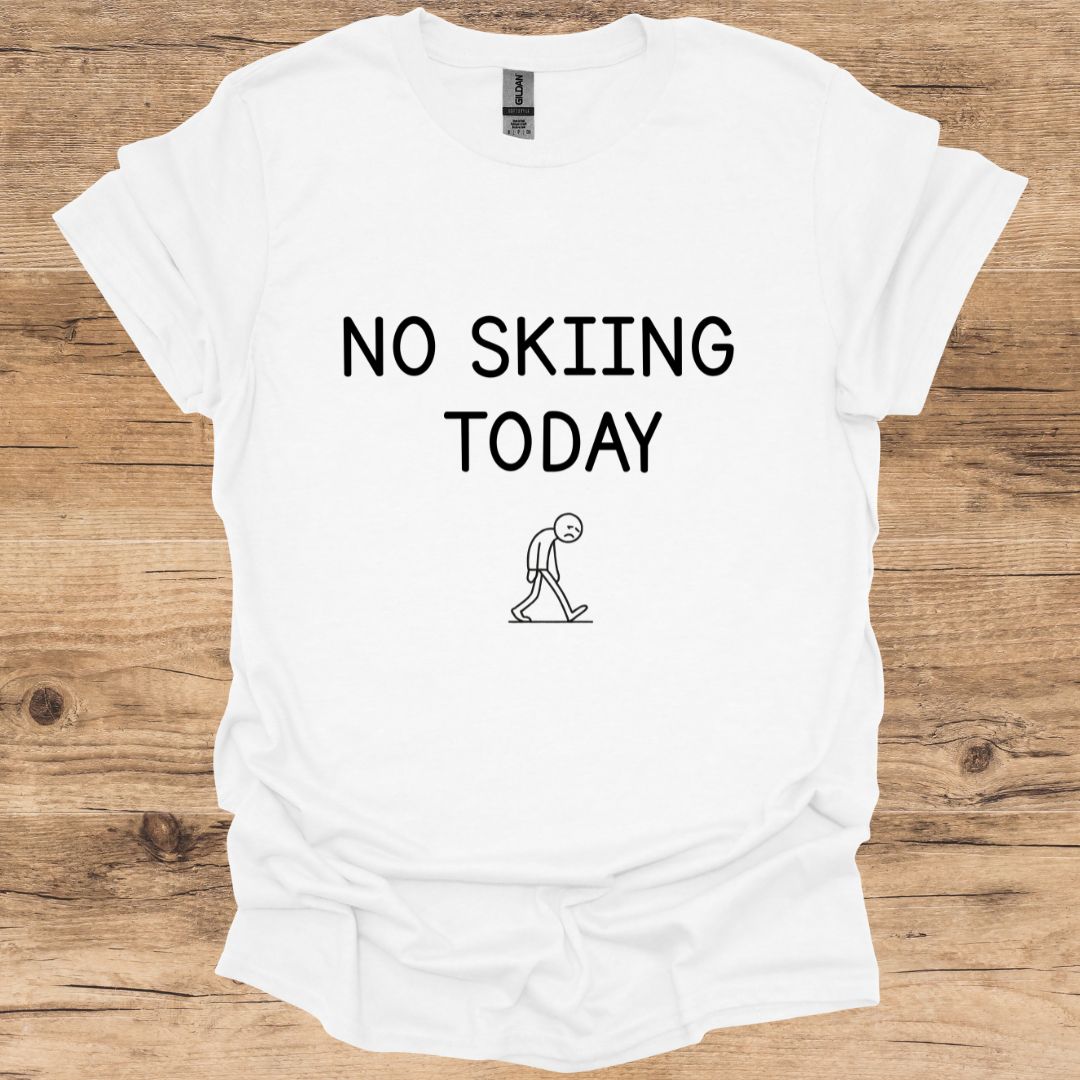 No Skiing Today T-Shirt