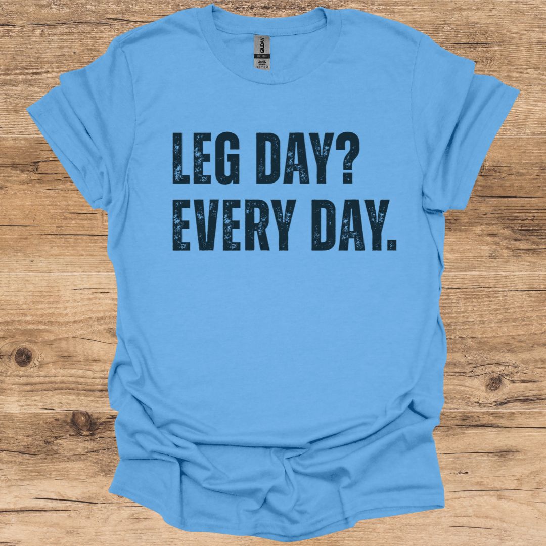 Leg Day? T-Shirt
