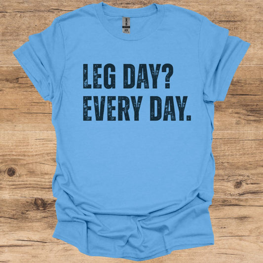 Leg Day? T-Shirt