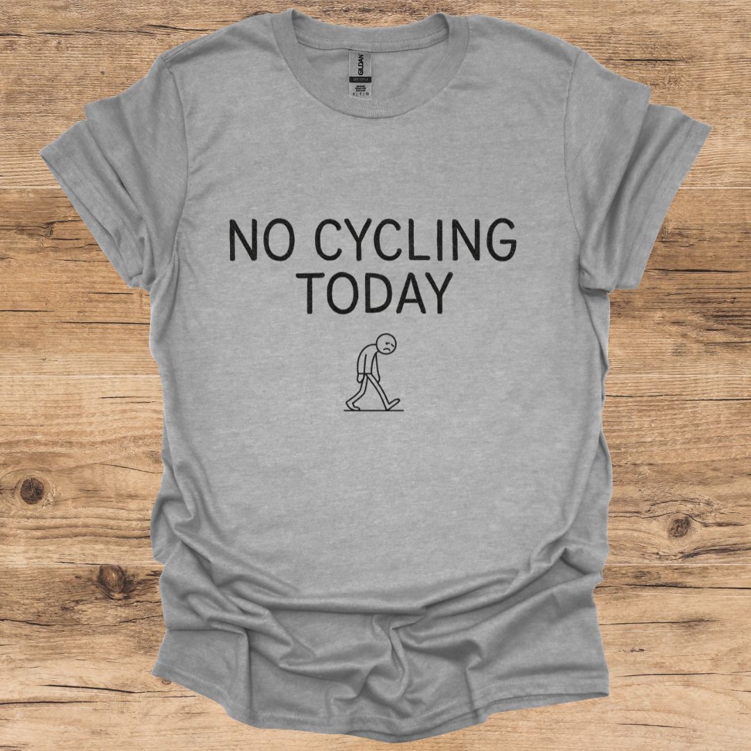 No Cycling Today T-Shirt
