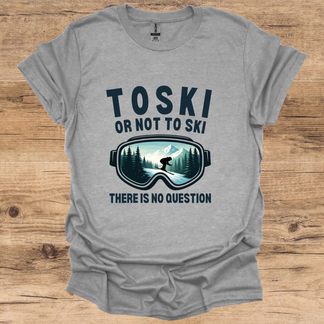 To Ski Or Not To Ski T-Shirt
