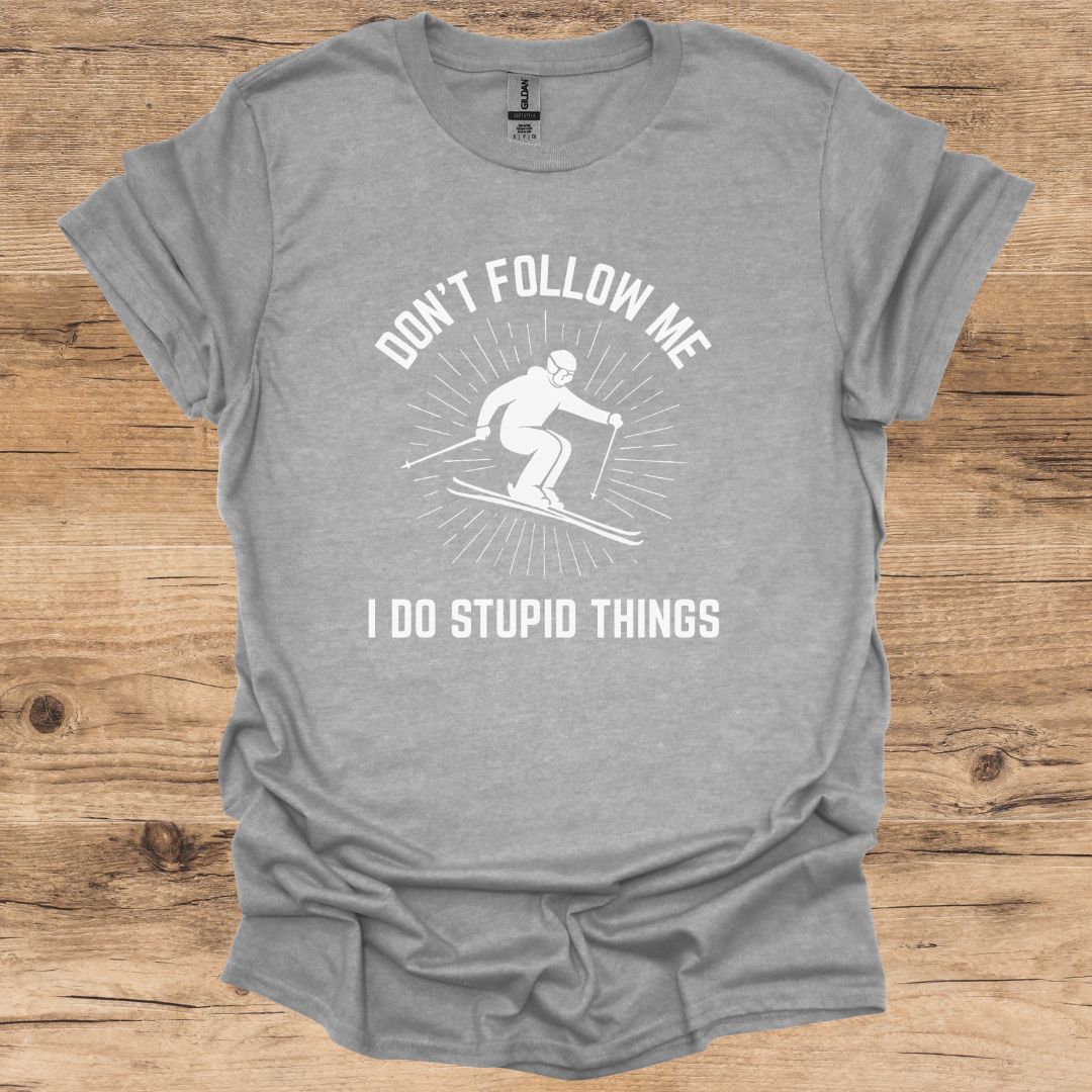 Don't Follow Me T-Shirt