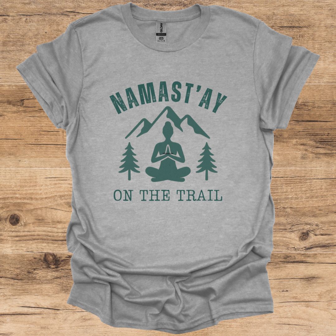 Namast'ay on the Trail T-Shirt