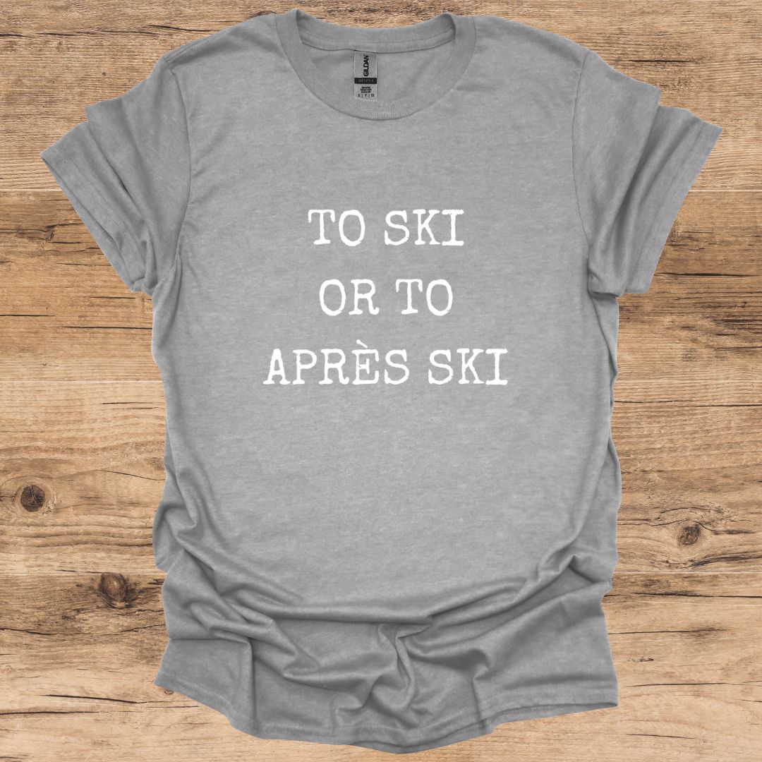 Ski or Après T-Shirt
